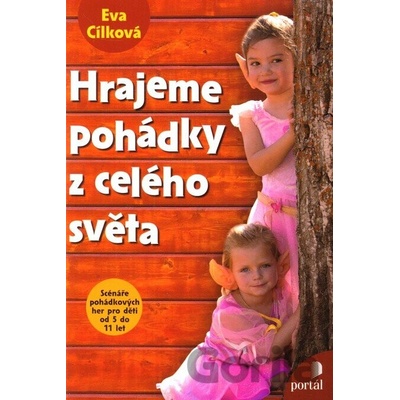 Hrajeme pohádky z celého světa - Eva Cílková