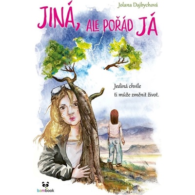 Jolana Dajbychová Jiná, ale pořád já - Jediná chvíle ti může změnit život