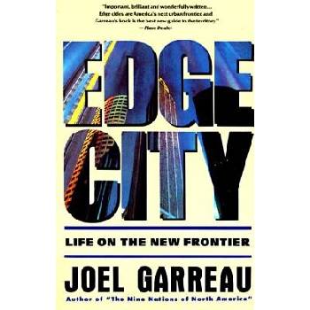 Edge City: Life on the New Frontier Garreau Joel Paperback