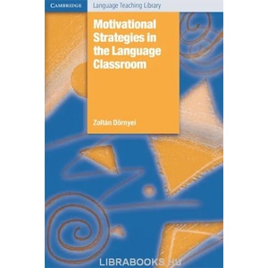 Motivational Strategies in the Language Classroom | Zoltan Dornyei (2009)