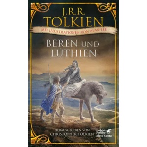 Beren und Lúthien | J. R. R. Tolkien, Christopher Tolkien, Alan Lee, Helmut W. Pesch, Jan Strümpel (ISBN: 9783608961652)
