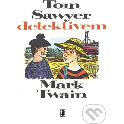 Tom Sawyer detektivem - Mark Twain