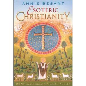 Esoteric Christianity: Or the Lesser Mysteries | Annie Wood Besant, Richard Smoley (ISBN: 9780835608497)