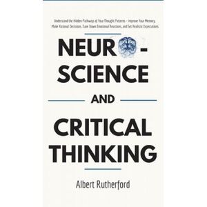 Neuroscience and Critical Thinking | Rutherford Albert (ISBN: 9781951385057)