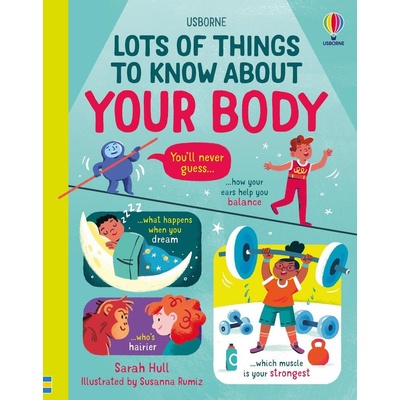 Lots of Things to Know About Your Body Usborne Publishing