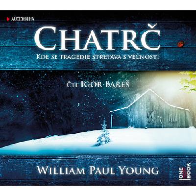Chatrč (MP3 CD) – William Paul Young, Igor Bareš