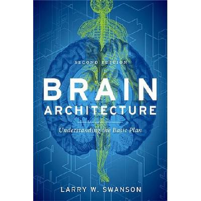 Brain Architecture | Larry W Swanson
