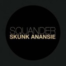 Skunk Anansie, SQUANDER CD