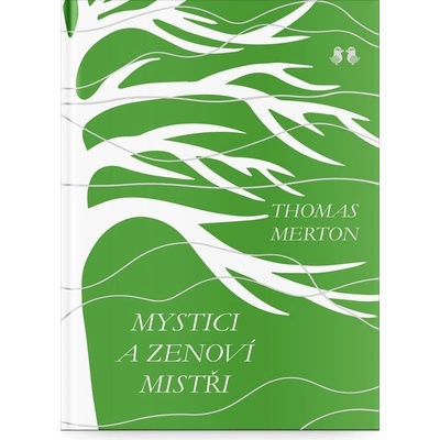 Mystici a zenoví mistři - Thomas Merton