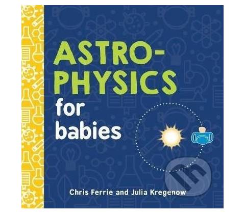 Astrophysics for Babies