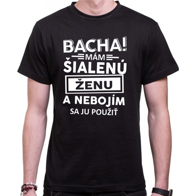 Fajntričko tričko Bacha! Mám šialenú ženu... čierna
