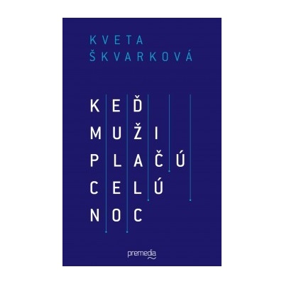 Keď muži plačú celú noc - Kveta Škvarková SK
