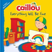 Caillou: Everything Will Be Fine