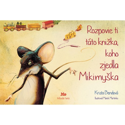 Rozpovie ti táto knižka, koho zjedla Mikimyška - Krista Bendová