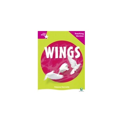 Rigby Star Non-fiction Guided Reading Pink Level: Wings Teaching Version – Hledejceny.cz