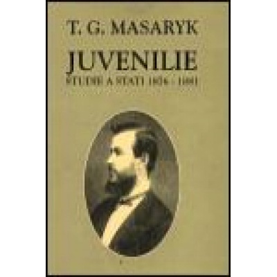 Juvenilie - Masaryk T.G.