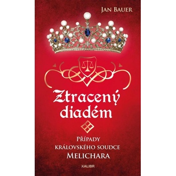 Ztracený diadém - Případy královského soudce Melichara, 2. vydání - Jan Bauer
