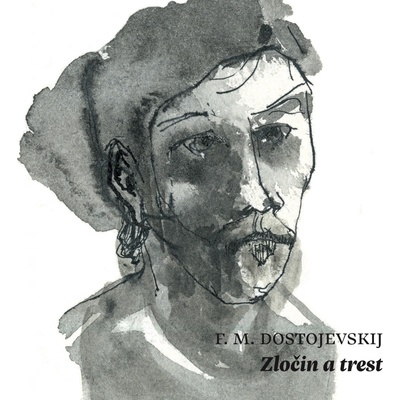 Zločin a trest - Fiodor Michajlovič Dostojevskij