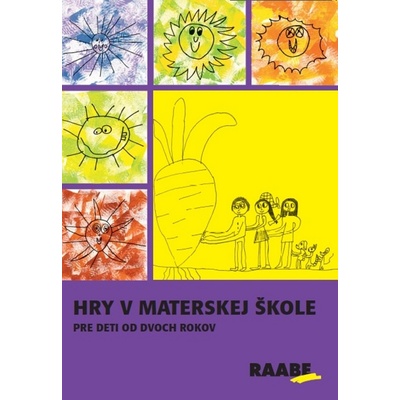 Hry v materskej škole pre deti od dvoch rokov - Barbora Kováčová, Lucie Víchová, Katarína Dutková