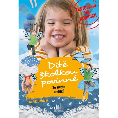 Dítě školkou povinné Ze života andílků