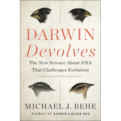 Darwin Devolves: The New Science About DNA That Challenges Evolution (Michael J. Behe)(Brožovaná)