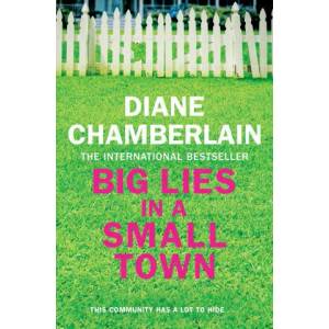 Big Lies in a Small Town | Diane Chamberlain (ISBN: 9781509808649)