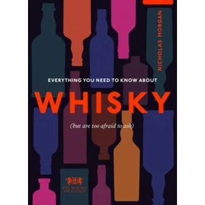 Everything You Need to Know About Whisky | Nick Morgan, The Whisky Exchange (ISBN: 9781529108750)