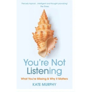You're Not Listening | Kate Murphy (ISBN: 9781784709402)