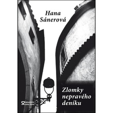 Zlomky nepravého deníku Hana Sánerová