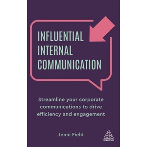 Influential Internal Communication | Jenni Field (ISBN: 9781789666137)
