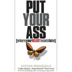 Put Your Ass Where Your Heart Wants to Be | Steven Pressfield (2022)