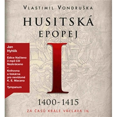 Husitská epopej I. - Za časů krále Václava IV.: 1400-1415 - Vondruška Vlastimil