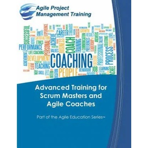 Advanced Training for Scrum Masters and Agile Coaches | Dan Tousignant (ISBN: 9780984876792)