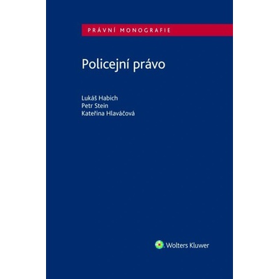 Policejní právo - Lukáš Habich, Kateřina Hlaváčová, Pete Stein