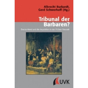 Tribunal der Barbaren? | Albrecht Burkardt, Gerd Schwerhoff (ISBN: 9783867643719)