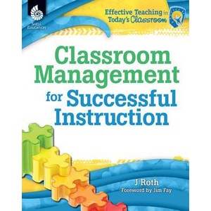 Classroom Management for Successful Instruction | J. Roth, Jim Fay (ISBN: 9781425811952)
