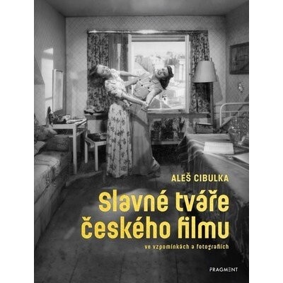 Slavné tváře českého filmu ve vzpomínkách a fotografiích