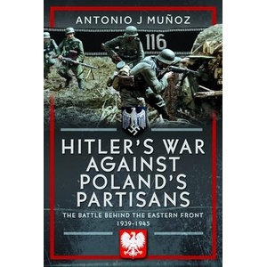 Hitler's War Against Poland's Partisans | Antonio J Munoz (ISBN: 9781036133467)