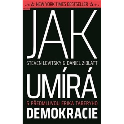 Jak umírá demokracie - Steven Levitsky , Daniel Ziblatt