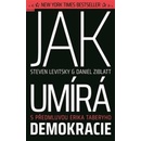 Jak umírá demokracie - Steven Levitsky , Daniel Ziblatt