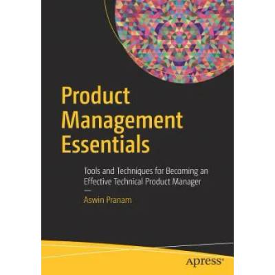 Product Management Essentials | Aswin Pranam