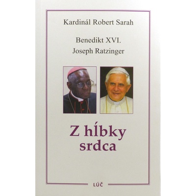 Z hĺbky srdca - Robert Sarah, Joseph Ratzinger