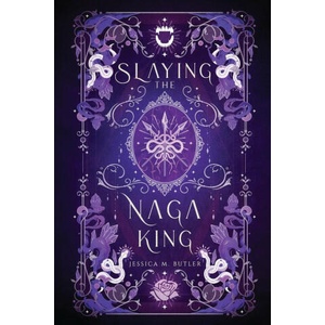 Slaying the Naga King | Jessica M. Butler (ISBN: 9781948601269)