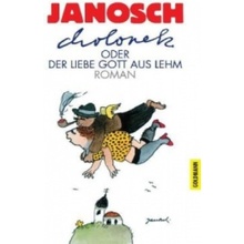 Cholonek oder Der liebe Gott aus Lehm