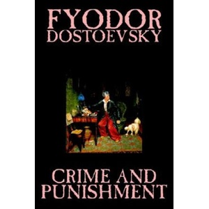 Crime and Punishment by Fyodor M. Dostoevsky, Fiction, Classics | Fyodor Dostoevsky (ISBN: 9781592244294)