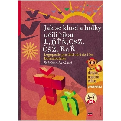 Jak se kluci a holky učili říkat L, ĎŤŇ, CSZ, ČŠŽ, R a Ř - Bohdana Pávková