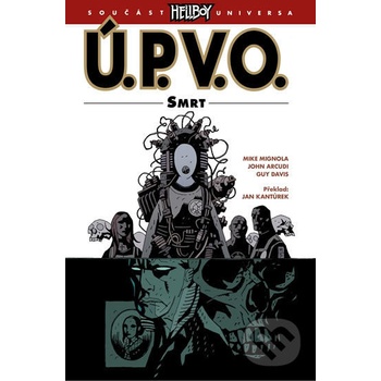 Ú.P.V.O. 4 - Smrt - Mike Mignola a kolektiv