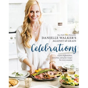 Danielle Walker's Against All Grain Celebrations | Danielle Walker (ISBN: 9781607749424)