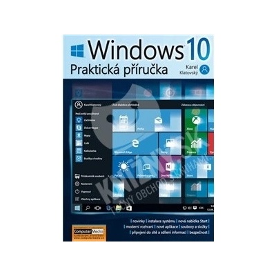 Windows 10 Praktická příručka Karel Klatovský
