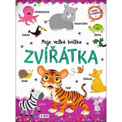 Moje velká knížka Zvířátka - Poznej a Pojmenuj